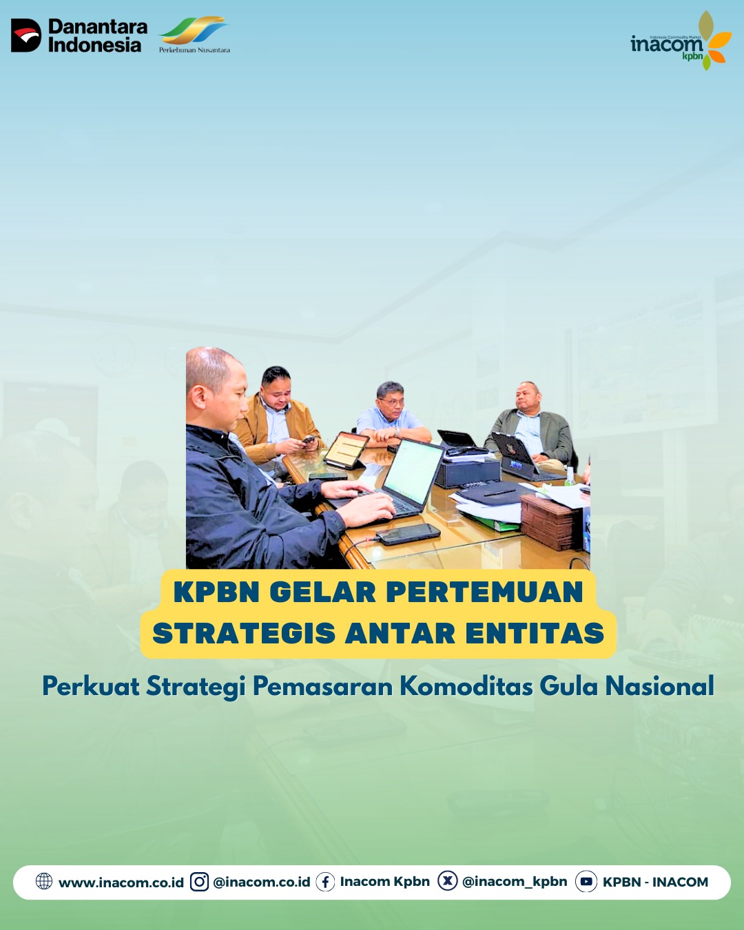KPBN GELAR PERTEMUAN STRATEGIS ANTAR ENTITAS PERKUAT STRATEGI PEMASARAN KOMODITAS GULA NASIONAL
