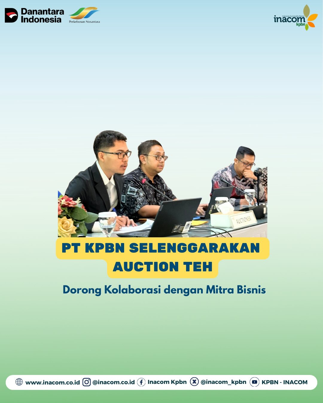 PT KPBN SELENGGARAKAN AUCTION TEH DORONG KOLABORASI DENGAN MITRA BISNIS