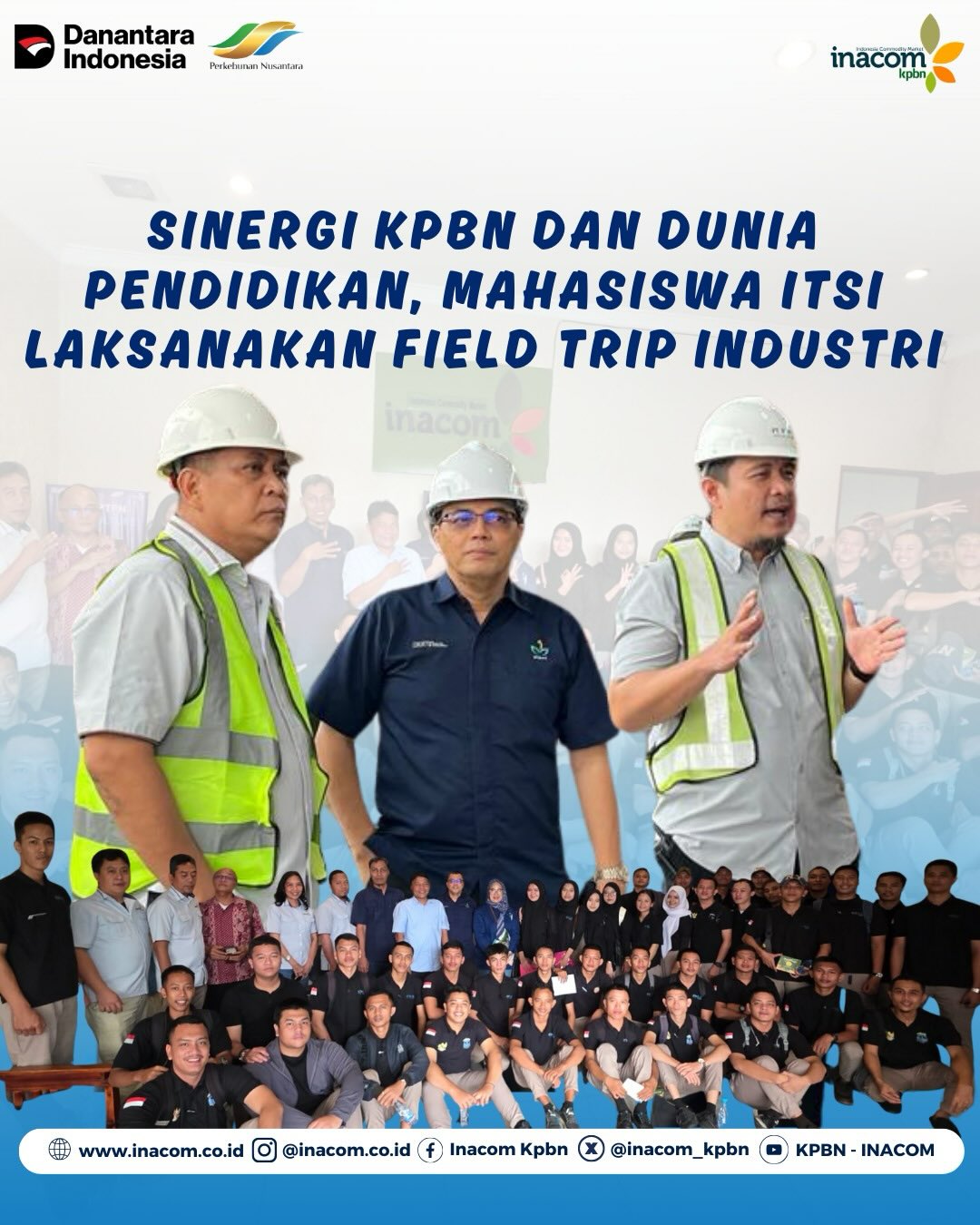 SINERGI KPBN DAN DUNIA PENDIDIKAN, MAHASIWA ITSI LAKSANAKAN FIELD TRIP INDUSTRI