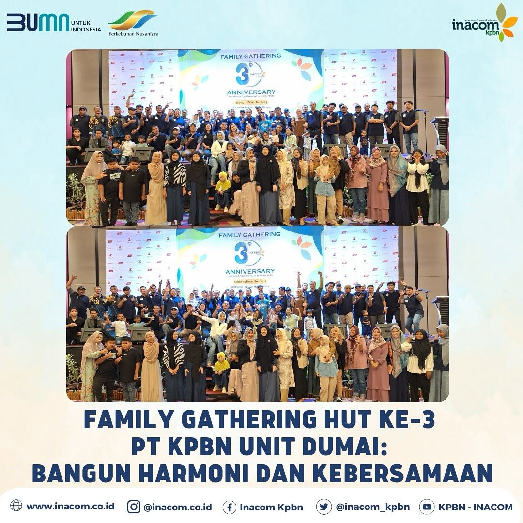 Family Gathering HUT ke-3 PT KPBN Unit Dumai : Bangun Harmoni dan Kebersamaan