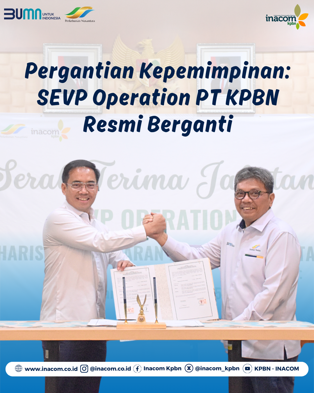 Pergantian Kepemimpinan : SEVP Operation PT KPBN Resmi Berganti