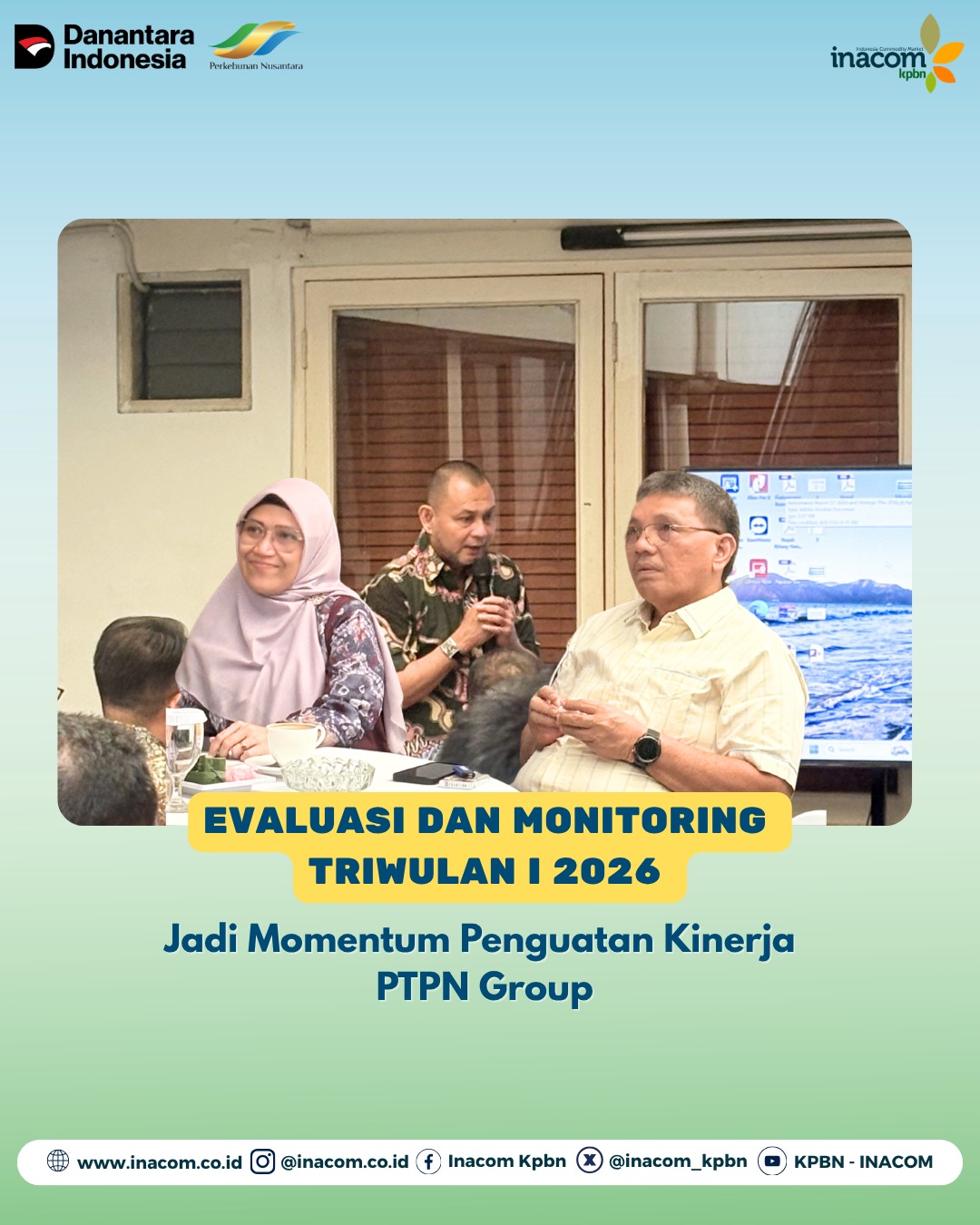 Evaluasi dan Monitoring Triwulan I 2026 Jadi Momentum Penguatan Kinerja PTPN Group