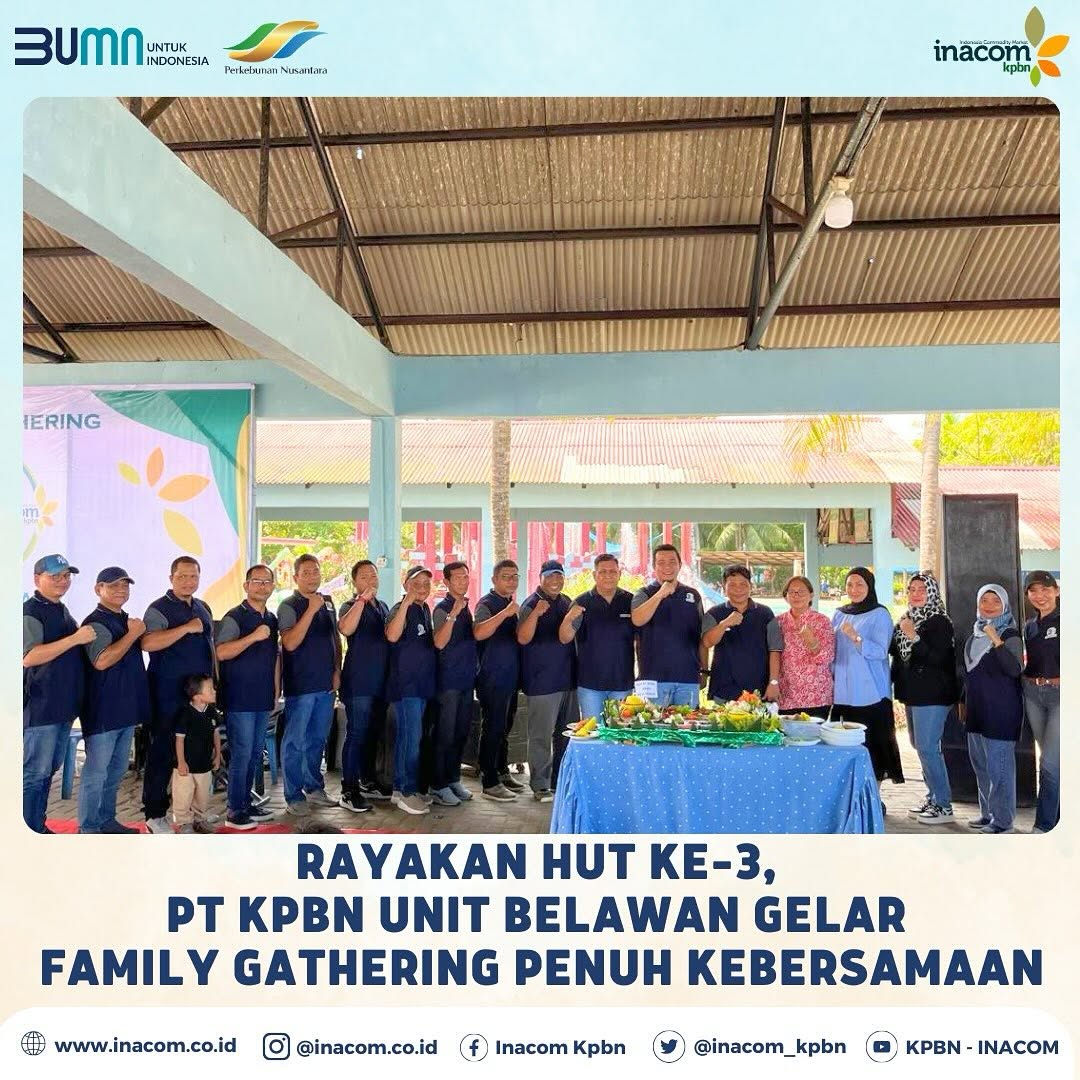Rayakan HUT ke-3, PT KPBN Unit Belawan Gelar Family Gathering Penuh Kebersamaan
