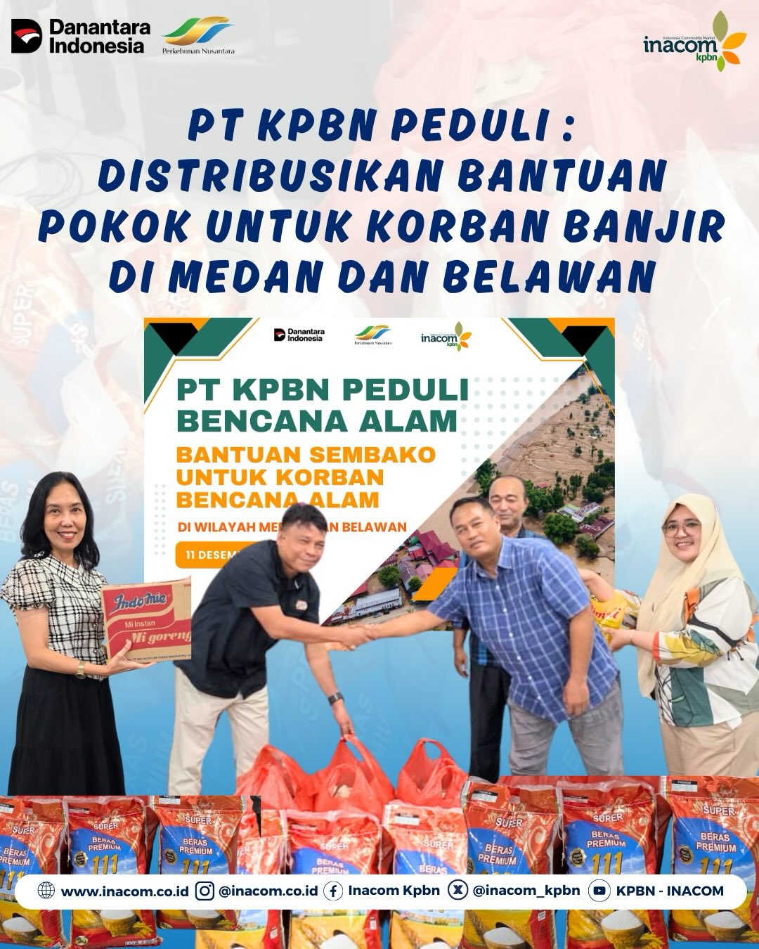 PT KPBN PEDULI : DISTRIBUSIKAN BANTUAN POKOK UNTUK KORBAN BANJIR DI MEDAN DAN BELAWAN